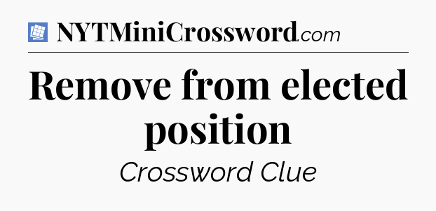 Remove from elected position Puzzle Page Crossword Clue