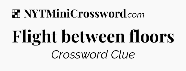 Solution: Flight between floors - NYT Crossword