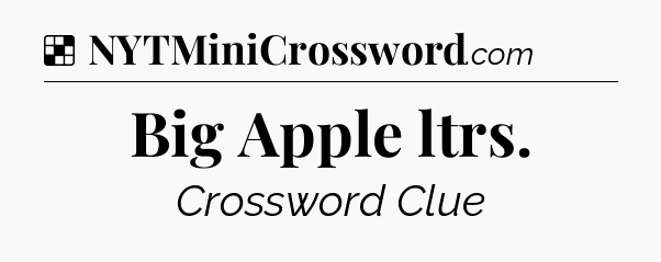 Solution: Big Apple ltrs - NYT Crossword