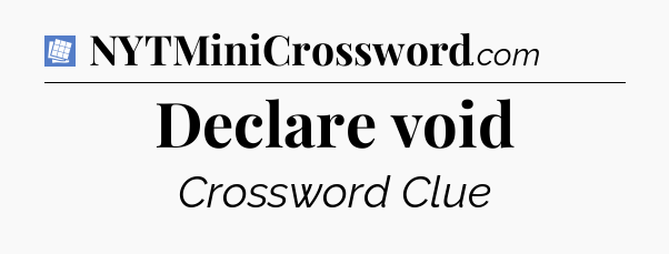 Declare void Puzzle Page Crossword Clue