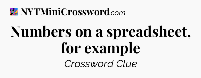 Numbers on a spreadsheet, for example Crossword Clue