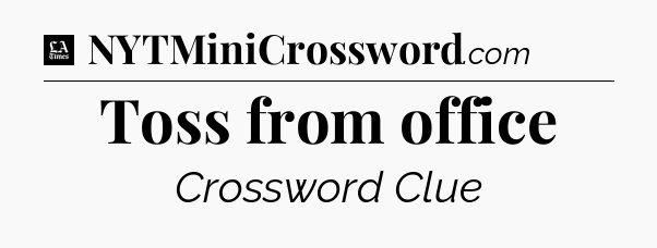 Toss from office - LA Times Crossword