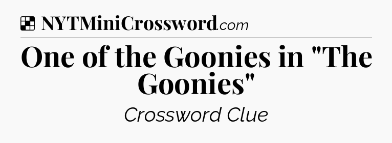 Solution: One of the Goonies in 