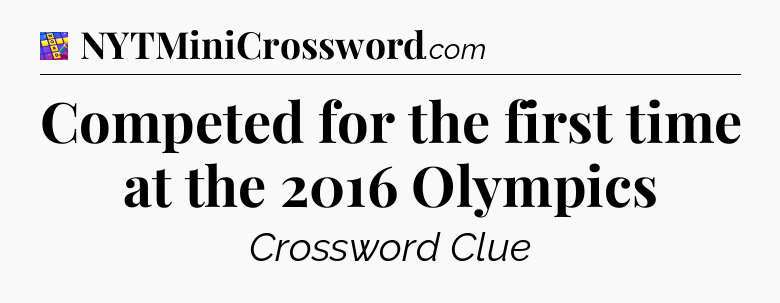 Competed for the first time at the 2016 Olympics Codycross