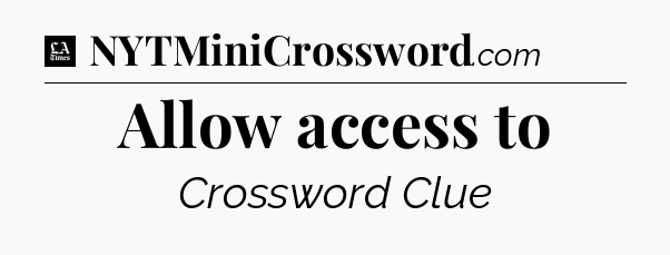 Allow access to - LA Times Crossword