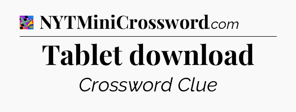 Tablet download Crossword Clue