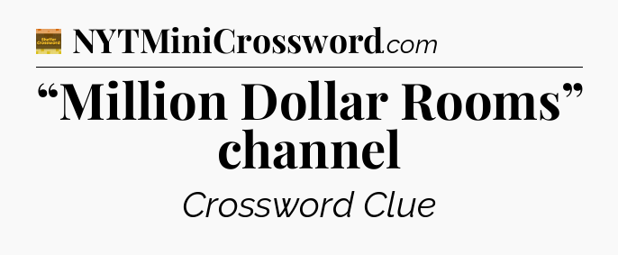 “Million Dollar Rooms” channel - Eugene Sheffer Crossword