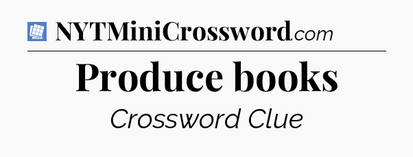 Produce books Puzzle Page Crossword Clue