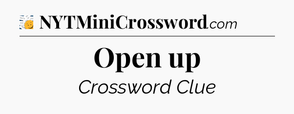 Open up - 7 Little Words