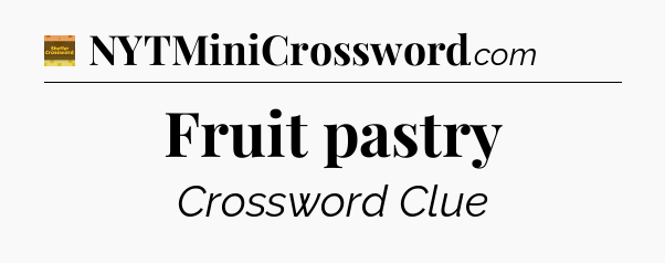 Fruit pastry - Eugene Sheffer Crossword