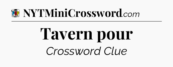 Tavern pour Crossword Clue