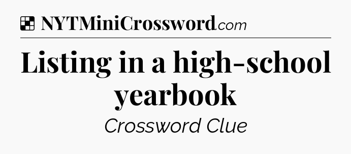 Solution: Listing in a high-school yearbook - NYT Crossword