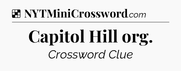 Solution: Capitol Hill org - NYT Crossword