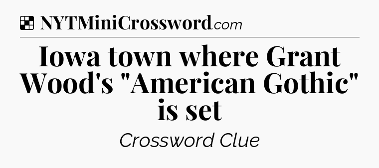 Solution: Iowa town where Grant Wood's 