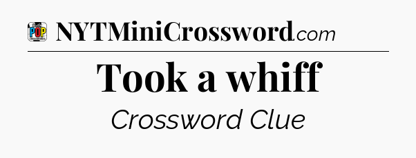 Took a whiff Crossword Clue