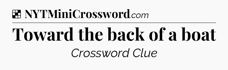 Solution: Toward the back of a boat - NYT Crossword