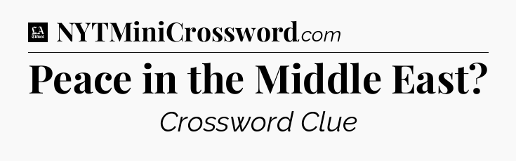Peace in the Middle East - LA Times Crossword
