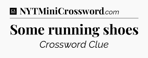 Some running shoes - LA Times Crossword