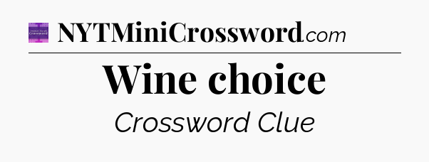 Wine choice - Thomas Joseph Crossword