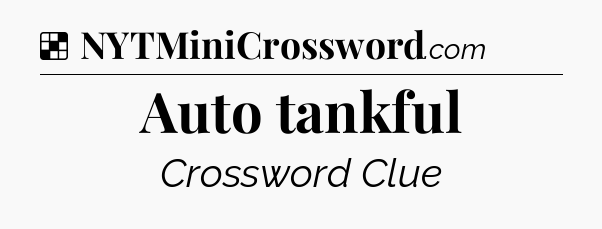 Solution: Auto tankful - NYT Crossword