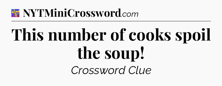 This number of cooks spoil the soup Codycross