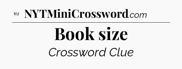 Book size - WSJ Crossword