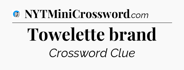 Towelette brand Crossword Clue