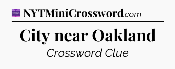 City near Oakland - Thomas Joseph Crossword