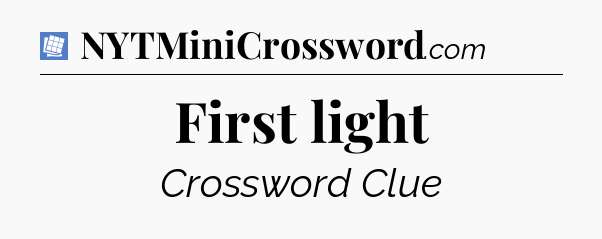 First light Puzzle Page Crossword Clue
