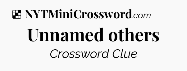 Solution: Unnamed others - NYT Crossword