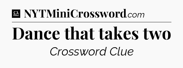 Dance that takes two - LA Times Crossword