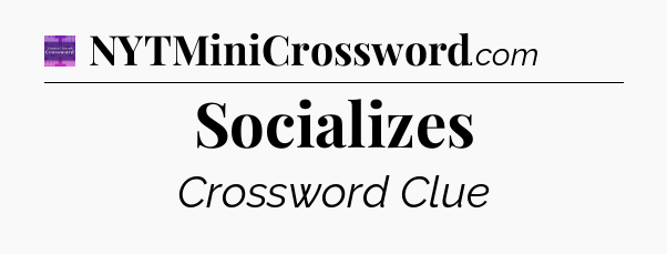 Socializes - Thomas Joseph Crossword