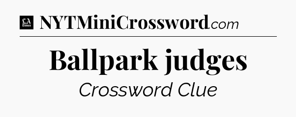 Ballpark judges - LA Times Crossword