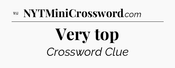 Very top - WSJ Crossword