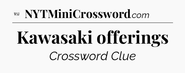 Kawasaki offerings - WSJ Crossword
