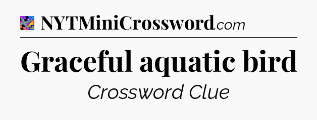 Graceful aquatic bird Crossword Clue