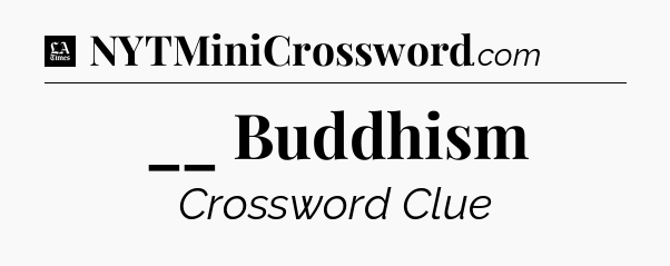 __ Buddhism - LA Times Crossword