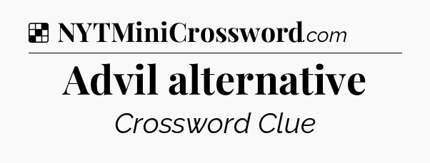 Solution: Advil alternative - NYT Crossword