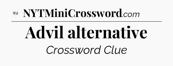 Advil alternative - WSJ Crossword
