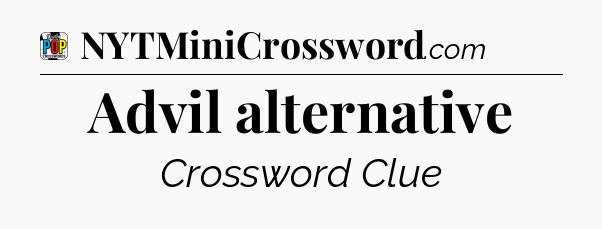 Advil alternative Crossword Clue