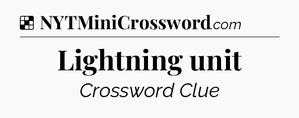 Solution: Lightning unit - NYT Crossword