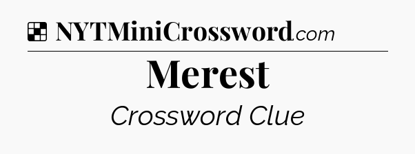 Solution: Merest - NYT Crossword
