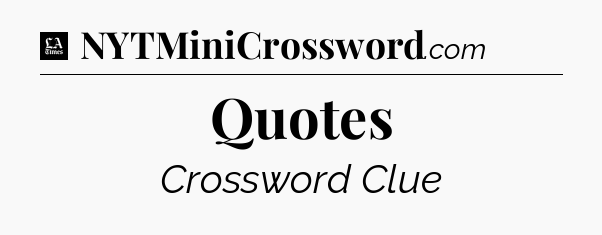 Quotes - LA Times Crossword