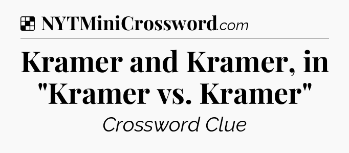 Solution: Kramer and Kramer, in 