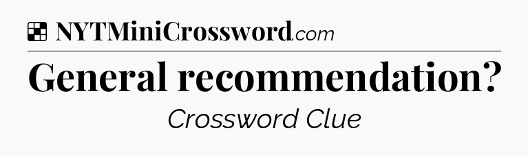 Solution: General recommendation - NYT Crossword