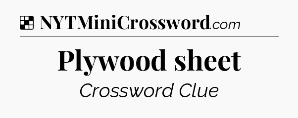 Solution: Plywood sheet - NYT Crossword