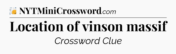 Location of vinson massif - 7 Little Words