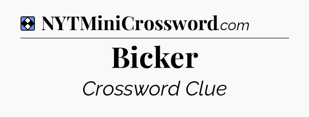 Solution: Bicker - NYT Mini Crossword
