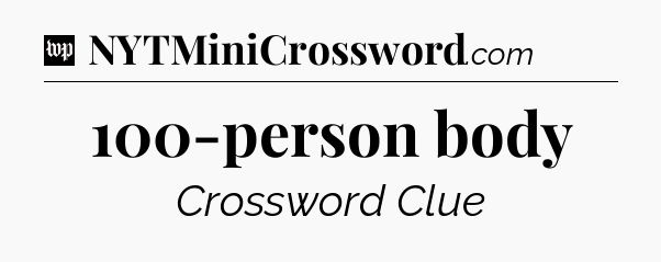 100-person body Crossword Clue