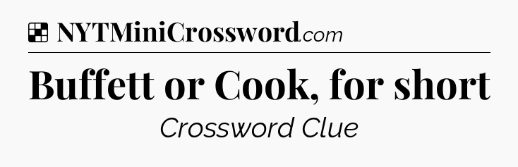 Solution: Buffett or Cook, for short - NYT Crossword